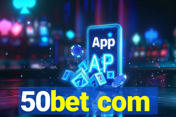 50bet com